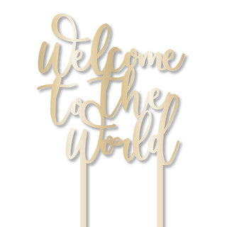 Welcome To The World Cake Topper