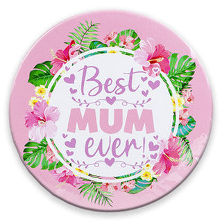 Best Mum Ever Pink Floral Badge