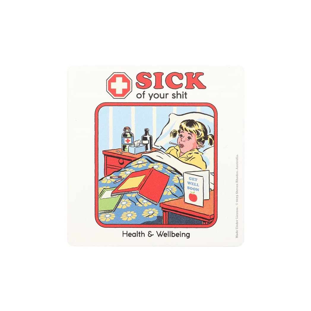 Sick of Your Shit Coaster by Steven Rhodes